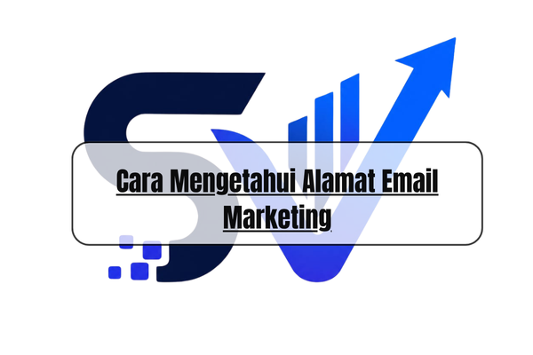 Cara Mengetahui Alamat Email Marketing